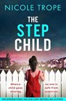 The Stepchild - Nicole Trope - 9781836188971
