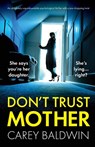 Don't Trust Mother - Carey Baldwin - 9781836189367