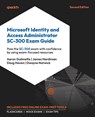 Microsoft Identity and Access Administrator SC-300 Exam Guide - Aaron Guilmette ; James Hardiman ; Doug Haven ; Dwayne Natwick - 9781836200390