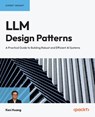 LLM Design Patterns - Ken Huang - 9781836207030