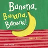 Banana, Banana, Banana! - Sarah Finan - 9781836270287