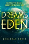 Dreams of Eden - Jonathan Frost - 9781836281009