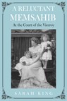 A RELUCTANT MEMSAHIB - Sarah King - 9781836283492