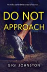 DO NOT APPROACH - Gigi Johnston - 9781836284475