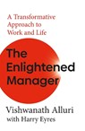 The Enlightened Manager - Vishwanath Alluri ; Harry Eyres - 9781836286165