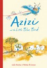 Azizi and the Little Blue Bird - Laïla Koubaa - 9781836290094