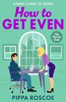 How to Get Even - Pippa Roscoe - 9781836331629