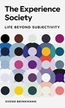 The Experience Society - Svend Brinkmann - 9781836390954
