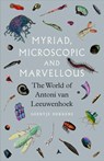 Myriad, Microscopic and Marvellous - Geertje Dekkers - 9781836390978