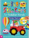 Big Stickers for Toddler Hands: Things That Go - Sophie Collingwood - 9781836429937