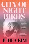 City Of Night Birds - Juhea Kim - 9781836430452