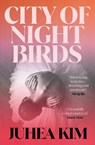 City of Night Birds - Juhea Kim - 9781836430827