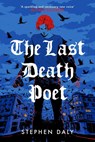 The Last Death Poet - Stephen Daly - 9781836431350