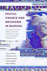 Digital Finance and Metaverse in Banking - Vinay (Graphic Era Deemed to be University Kandpal ; Peterson K. (Central Bank of Nigeria Ozili ; P. Mary (Jaipuria Institute of Management Jeyanthi ; Deepak (UPES Dehradun Ranjan - 9781836620891
