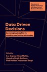 Data Driven Decisions - S.L. (Birla Institute of Technology – Mesra Gupta ; Nripendra (Pennsylvania Western University Singh ; Niket (Birla Institute of Technology – Mesra Mehta - 9781836621898