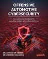 Offensive Automotive Cybersecurity - Ahmad Mk Nasser ; Dennis Kengo Oka - 9781836648635