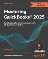 Mastering QuickBooks® 2025 - Sixth Edition - Crystalynn Shelton - 9781836649977