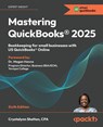 Mastering QuickBooks® 2025 - Sixth Edition - Crystalynn Shelton - 9781836649977