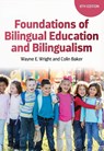 Foundations of Bilingual Education and Bilingualism - Wayne E. Wright ; Colin Baker - 9781836680543