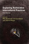 Exploring Restorative Intercultural Practices - Piki Diamond ; tawona ganyamatope sithole ; Alison Phipps - 9781836680765