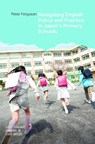 Navigating English Policy and Practice in Japan’s Primary Schools - Peter Ferguson - 9781836681519