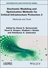Stochastic Modeling and Optimization Methods for Critical Infrastructure Protection, Volume 2 - Alexei A. (Norwegian University of Science and Technology Gaivoronski ; Pavel S. (National Academy of Sciences of Ukraine) Knopov ; Vladimir I. (V.M. Glushkov Institute of Cybernetics Norkin - 9781836690283