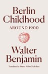 Berlin Childhood around 1900 - Walter Benjamin - 9781836740148