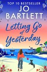 Letting Go of Yesterday - Jo Bartlett - 9781836781363