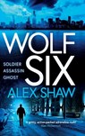 Wolf Six - Alex Shaw - 9781836783930