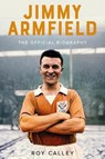 Jimmy Armfield - Roy Calley - 9781836801771