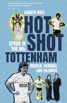 Hot Shot Tottenham - Gareth Dace - 9781836801900