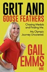 Grit and Goose Feathers - Gail Emms - 9781836802167