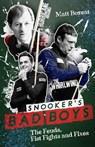 Snooker's Bad Boys - Matt Bozeat - 9781836802204