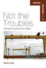 Not the Troubles - Karen Lane - 9781836950318