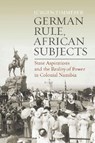 German Rule, African Subjects - Jurgen Zimmerer - 9781836950523