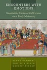 Encounters with Emotions - Benno Gammerl ; Philipp Nielsen ; Margrit Pernau - 9781836950776