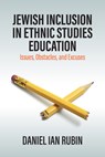 Jewish Inclusion in Ethnic Studies Education - Daniel Ian Rubin - 9781836950851
