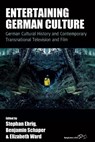 Entertaining German Culture - Stephan Ehrig ; Benjamin Schaper ; Elizabeth Ward - 9781836956983