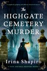 The Highgate Cemetery Murder: A Completely Gripping and Addictive Historical Mystery - Irina Shapiro - 9781837003082