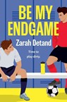 Be My Endgame - Zarah Detand - 9781837006298