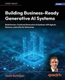 Building Business-Ready Generative AI Systems - Denis Rothman - 9781837020690