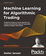 Machine Learning for Algorithmic Trading - Second Edition - Stefan Jansen - 9781837027095
