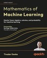 Mathematics of Machine Learning - Tivadar Danka - 9781837027873