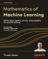 Mathematics of Machine Learning - Tivadar Danka - 9781837027873