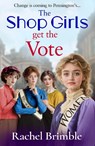 The Shop Girls Get the Vote - Rachel Brimble - 9781837030057