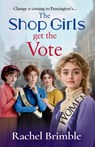 The Shop Girls Get the Vote - Rachel Brimble - 9781837030064