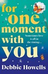 For One Moment With You - Debbie Howells - 9781837037360