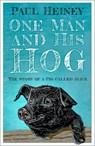One Man and His Hog - Paul Heiney - 9781837050628