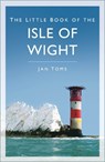 The Little Book of the Isle of Wight - Jan Toms - 9781837051625