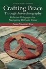 Crafting Peace Through Autoethnography - Susan Mossman (Creighton University Riva - 9781837085477